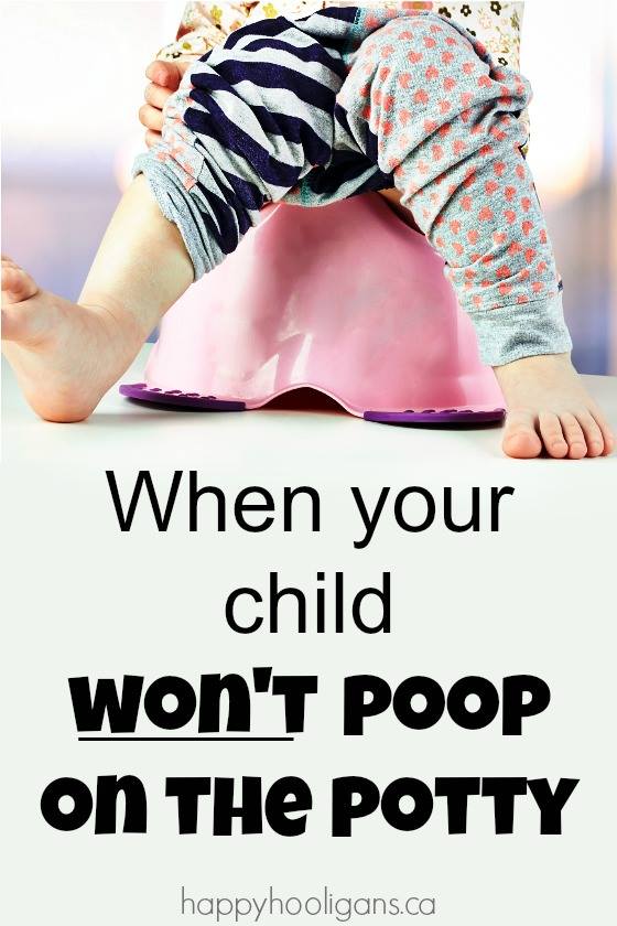 10 Solutions for when your child won't poop on the potty - Happy Hooligans