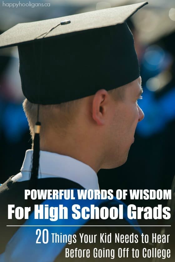 Powerful Words of Wisdom for High School Seniors - 20 Things Your College Kid Needs To Hear - Happy Hooligans 