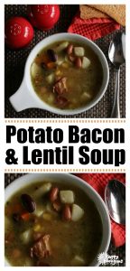 Homemade Potato Bacon and Lentil Soup Recipe